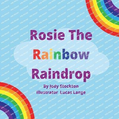 Rosie The Rainbow Raindrop 1