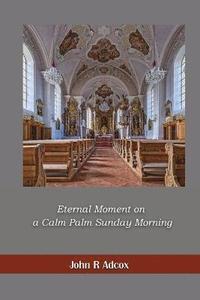 bokomslag Eternal Moment on a Calm Palm Sunday Morning