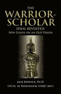 bokomslag The Warrior-Scholar Ideal Revisited