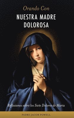 bokomslag Orando Con Nuestra Madre Dolorosa