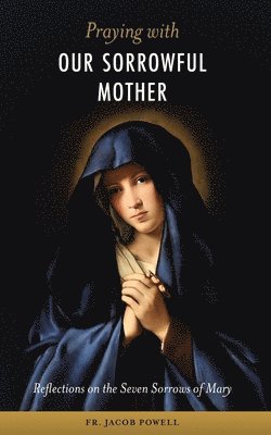 Praying With Our Sorrowful Mother 1