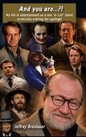 Jeffrey Breslauer - And You Are....?! My Life in Entertainment as a Non "A-List" Talent Erratically Orbiting the Spotlight, Inbunden