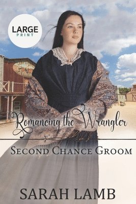 bokomslag Romancing the Wrangler (Second Chance Groom Book 4)