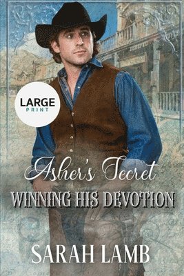 Sarah Lamb - Asher's Secret (Winning His Devotion Book 3 Large Print), Häftad