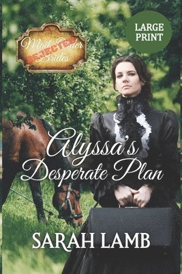 bokomslag Alyssa's Desperate Plan (Large Print)