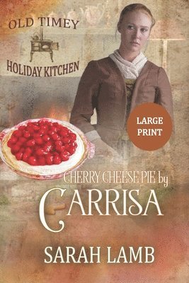 Cherry Cheese Pie by Carissa (Large Print)