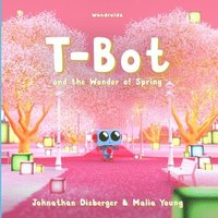 bokomslag T-Bot and the Wonder of Spring