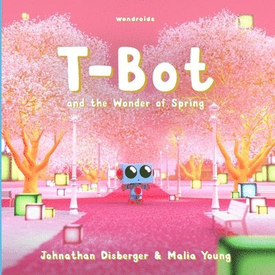 T-Bot and the Wonder of Spring 1