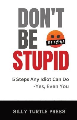 Don't Be Stupid 1