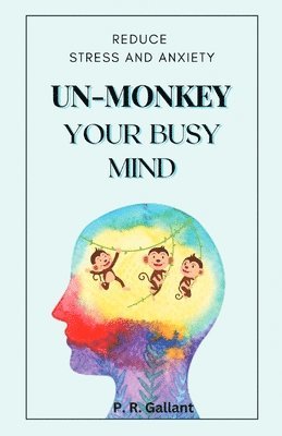 bokomslag Un-Monkey Your Busy Mind