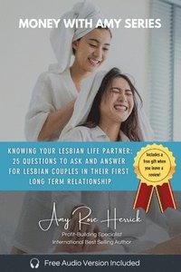 bokomslag Knowing Your Lesbian Life Partner: 25 Questions to Ask and Answer for Lesbian Couples in Their First Long-Term Relationship