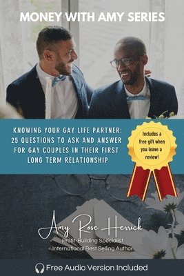 bokomslag Knowing Your Gay Life Partner: 25 Questions to Ask and Answer for Gay Couples in Their First Long Term Relationship