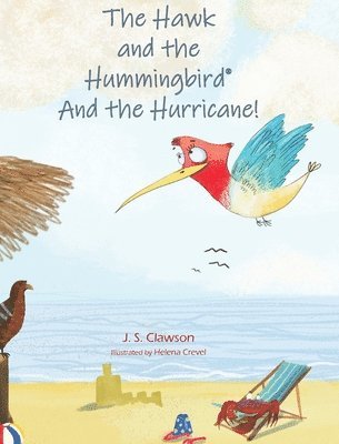 J S Clawson, J. S. Clawson - Hawk and the Hummingbird(R) And the Hurricane!, Inbunden