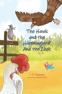 J S Clawson, J. S. Clawson - Hawk and the Hummingbird(R) And the Clock, Häftad
