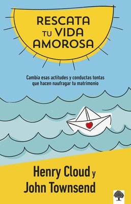 bokomslag Rescata Tu Vida Amorosa: Cambia Esas Actitudes Y Conductas Tontas Que Hacen Naufragar Tu Matrimonio / Rescue Your Love Life: Changing the 8 Dumb Attitudes