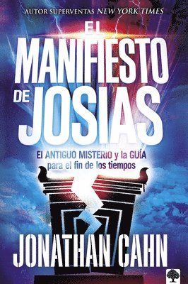 bokomslag El Manifiesto de Josías: El Antiguo Misterio Y La Guía Para El Fin de Los Tiempo S / The Josiah Manifesto: The Ancient Mystery & Guide for the End Tim