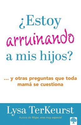 bokomslag ¿Estoy Arruinando a MIS Hijos? Y Otras Preguntas Que Toda Mamá Se Cuestiona / Am I Messing Up My Kids?