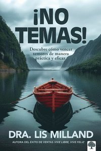 bokomslag ¡No Temas!: Descubre Cómo Vencer Temores de Manera Práctica Y Eficaz