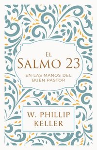 bokomslag El Salmo 23: En Las Manos del Buen Pastor / A Shepherd Looks at Psalm 23: Discov Eri Ng God's Love for You