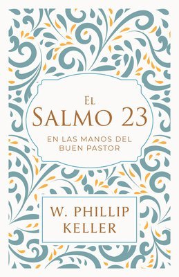 El Salmo 23: En Las Manos del Buen Pastor / A Shepherd Looks at Psalm 23: Discov Eri Ng God's Love for You 1