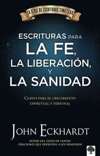 bokomslag Escrituras Para La Fe, La Liberación Y La Sanidad: Claves Para El Crecimiento Espiritual Y Personal