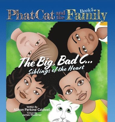 Phat Cat and the Family - The Big, Bad C... Siblings of the Heart 1