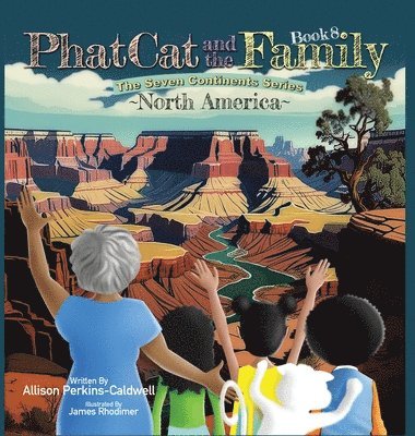 Phat Cat and the Family - The Seven Continents Series - North America 1