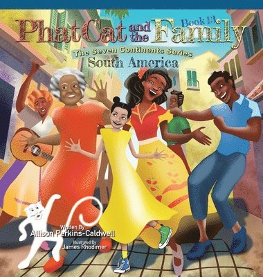 bokomslag Phat Cat and the Family - The Seven Continent Series - South America