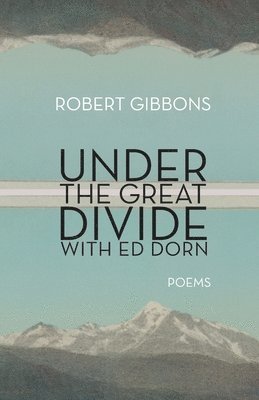 Robert Gibbons - Under the Great Divide with Ed Dorn, Häftad