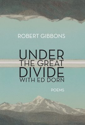 Under the Great Divide with Ed Dorn 1