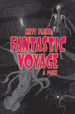 Matt Bialer - Fantastic Voyage, Häftad