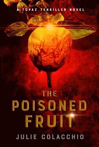 bokomslag The Poisoned Fruit: A Topaz Tenkiller Novel