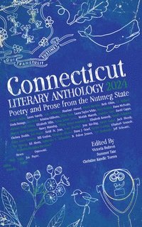 bokomslag Connecticut Literary Anthology 2024: Poetry and Prose from the Nutmeg State