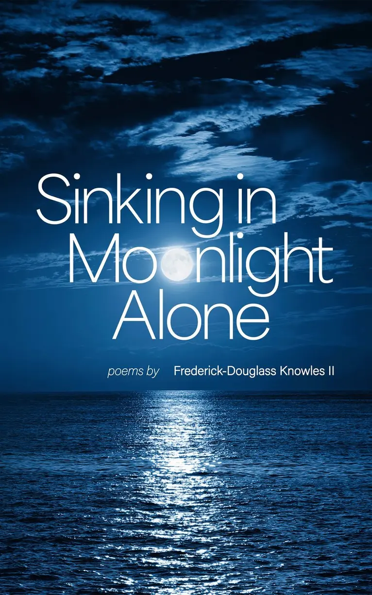 Frederick-Douglass Knowles II - Sinking in Moonlight Alone, Häftad. Tillgänglighet: Lägg i varukorg