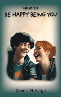 bokomslag How To Be Happy Being You