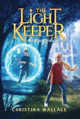 Christina Wallace - Light Keeper And The Other World, Inbunden