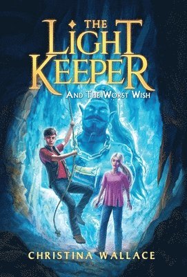Christina Wallace - Light Keeper and the Worst Wish, Inbunden