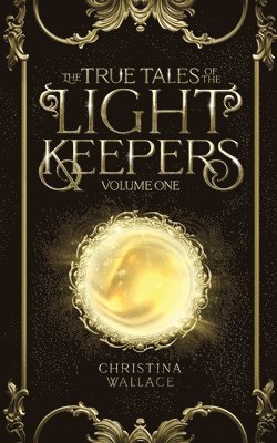 True Tales of The Light Keepers - Volume One