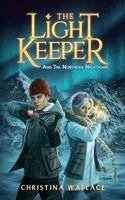 Christina Wallace - Light Keeper and the Northern Nightmare, Häftad. Tillgänglighet: Lägg i varukorg