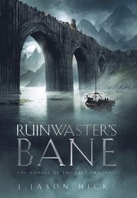 bokomslag Ruinwaster's Bane - The Annals of the Last Emissary