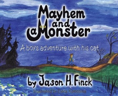 Jason H Finck - Mayhem and a Monster, Inbunden