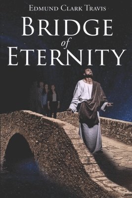 Edmund 'Clark' Travis - Bridge of Eternity, Häftad