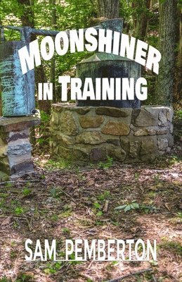 Moonshiner in Training 1