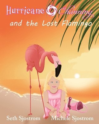 Hurricane Channing and the Lost Flamingo 1