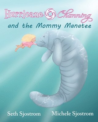 bokomslag Hurricane Channing and the Mommy Manatee