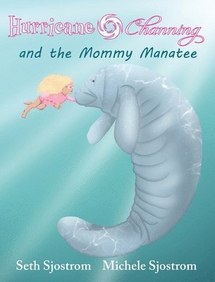 Hurricane Channing and the Mommy Manatee 1