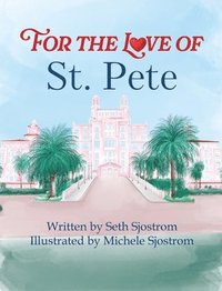 bokomslag For the Love of St. Pete