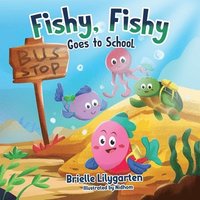 bokomslag Fishy, Fishy Goes to School