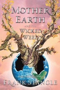 bokomslag Mother Earth and the Wicked Weed