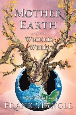 Mother Earth and the Wicked Weed 1